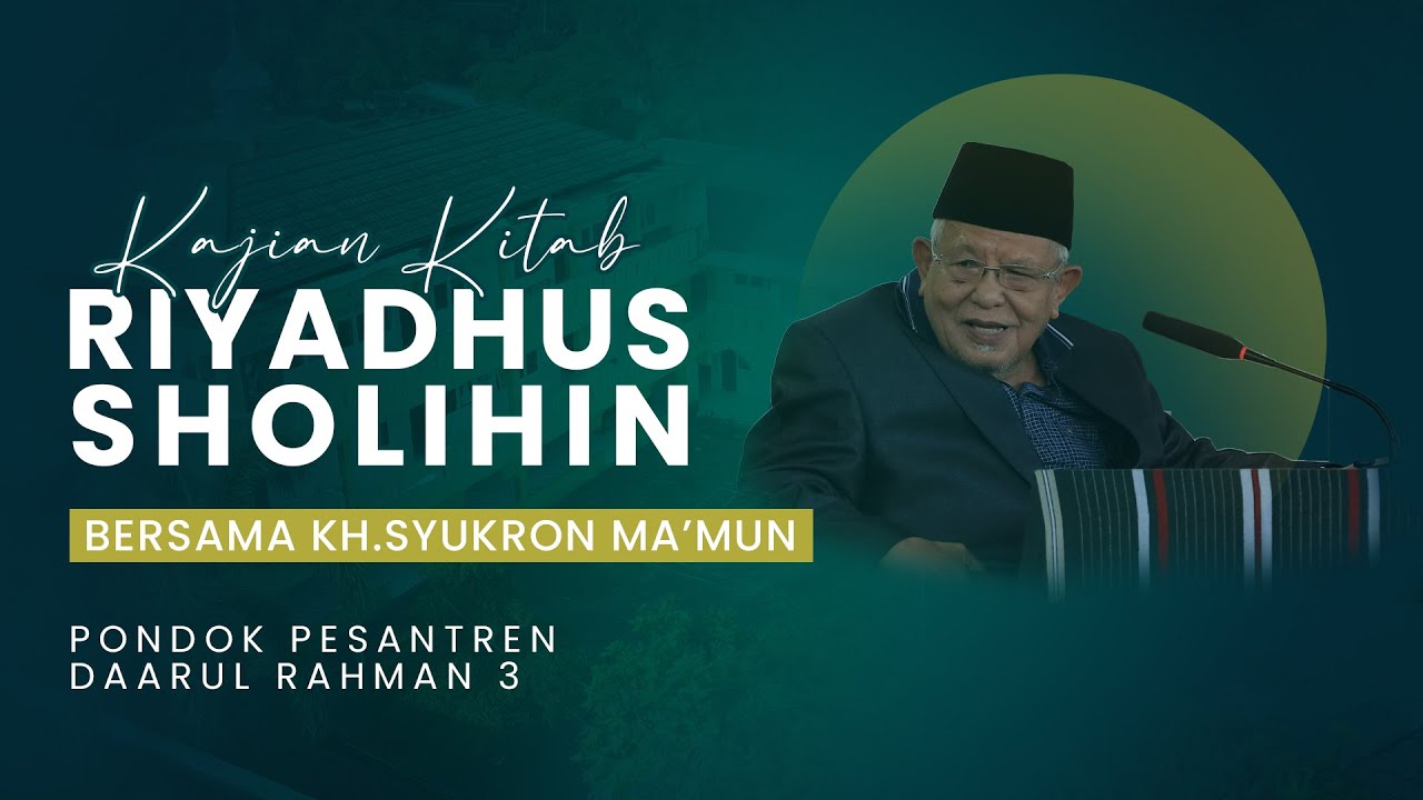 LIVE !!! | Pengajian Riyadus Sholihin Bersama KH.Syukron Ma'mun | Ponpes Daarul Rahman III
