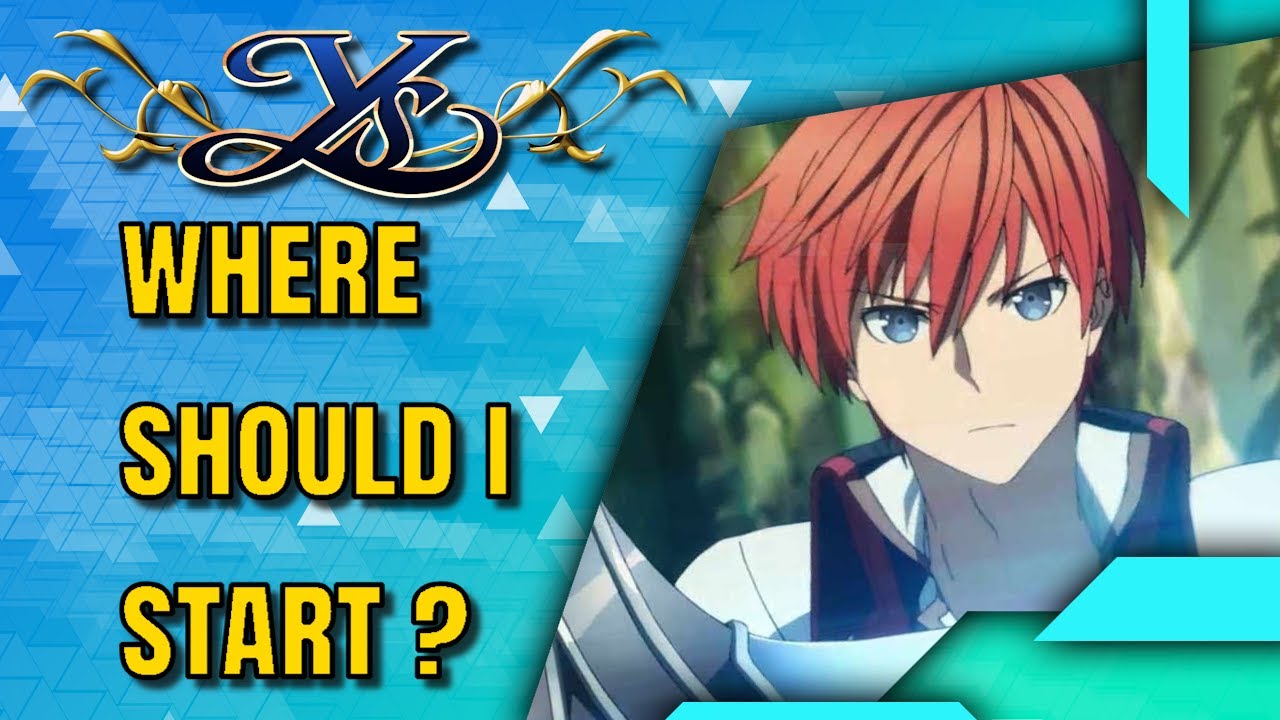 The Ultimate Ys Series Starter Guide – Where to Begin Before Ys X: Nordics!