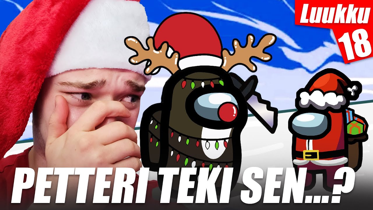 SE PETTI MEIDÄT?  |  Among Us Tubettajien kanssa Joulukalenteri Luukku 18
