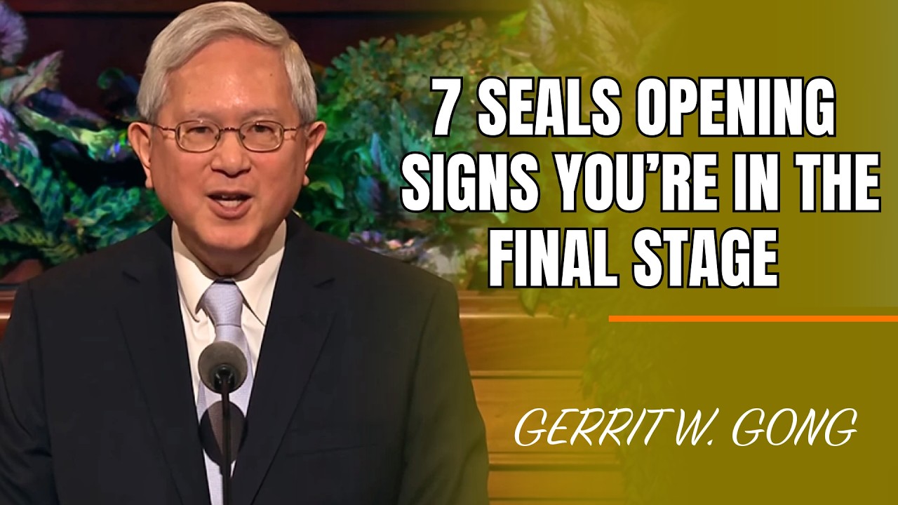 Gerrit W. Gong | The 7 Seals Are Opening: What Signs Show You’re in the “Final Stage”?