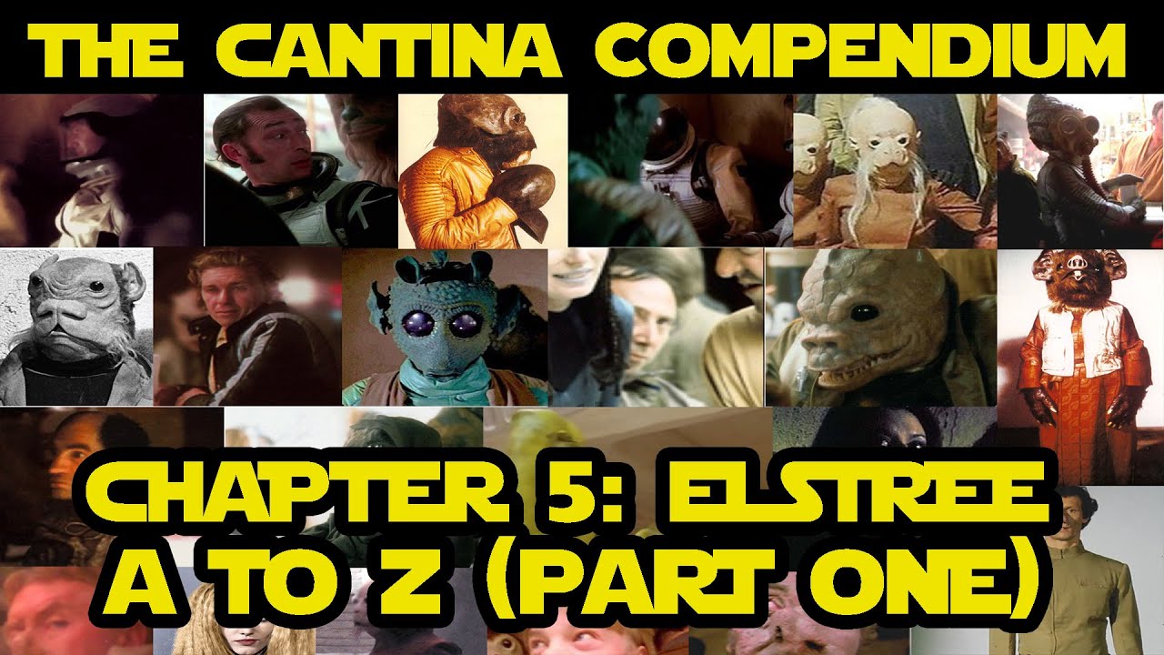 The Cantina Compendium - CHAPTER 5: Elstree A to Z Directory (part one) Star Wars Documentary