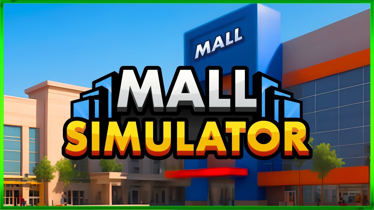 Mall Simulator &mdash; Первый взгляд &mdash; Строим наш супер-торговый центр &mdash; Эпизод 1