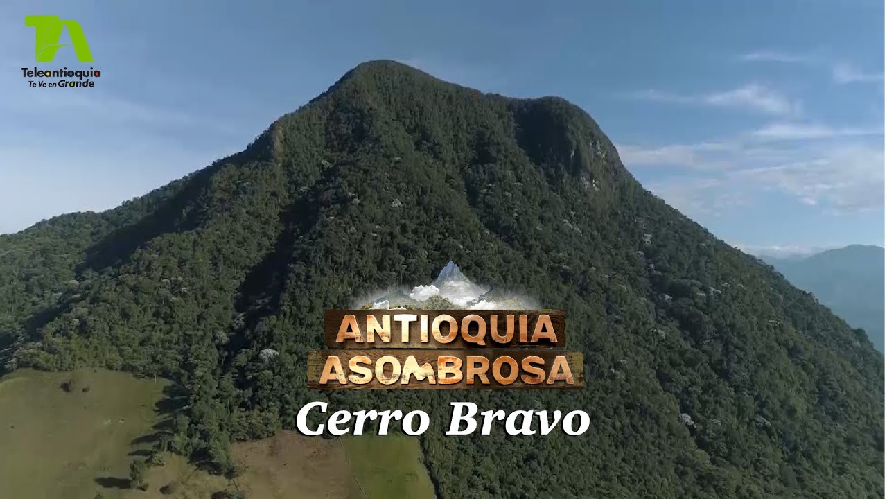 Antioquia Asombrosa, Cerro Bravo de Fredonia - Teleantioquia