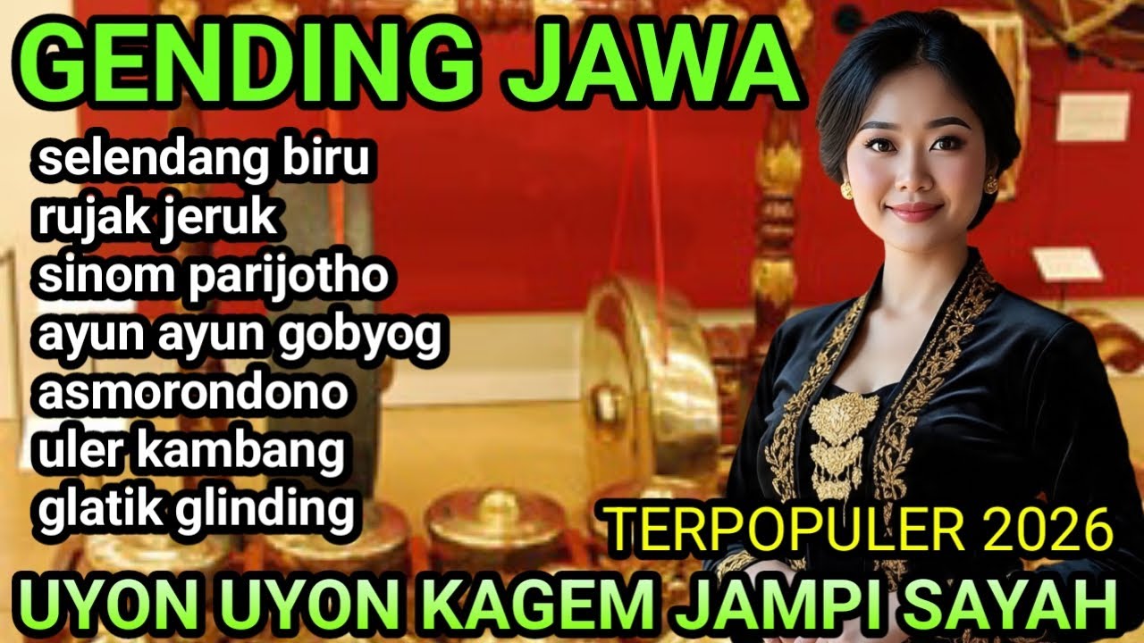 GENDING JAWA // SELENDANG BIRU // RUJAK JERUK // UYON UYON KAGEM JAMPI SAYAH