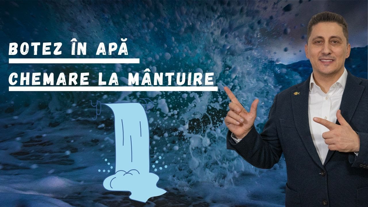 BOTEZ ÎN APĂ - CHEMARE LA MÂNTUIRE