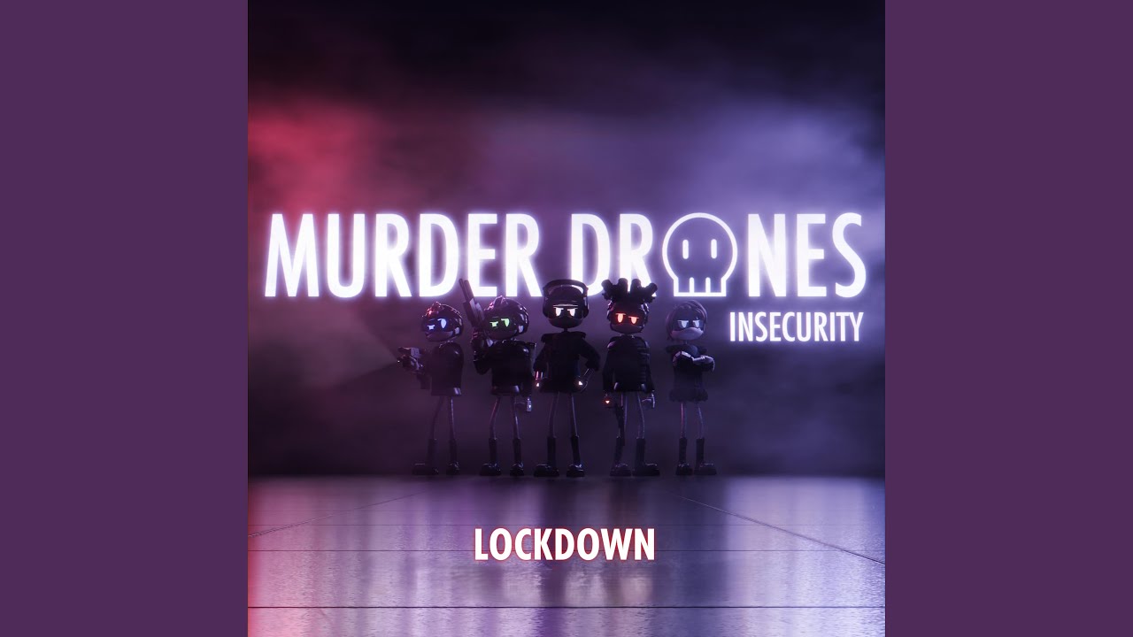 Lockdown | Murder Drones Insecurity