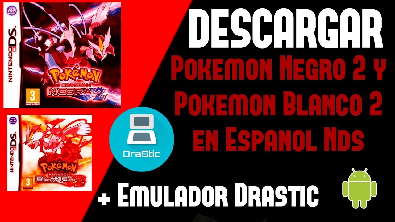 [ANDROID] Descargar Pokémon Edición Blanca y Negra 2 en ESPAÑOL + Drastic FULL Completo Mediafire