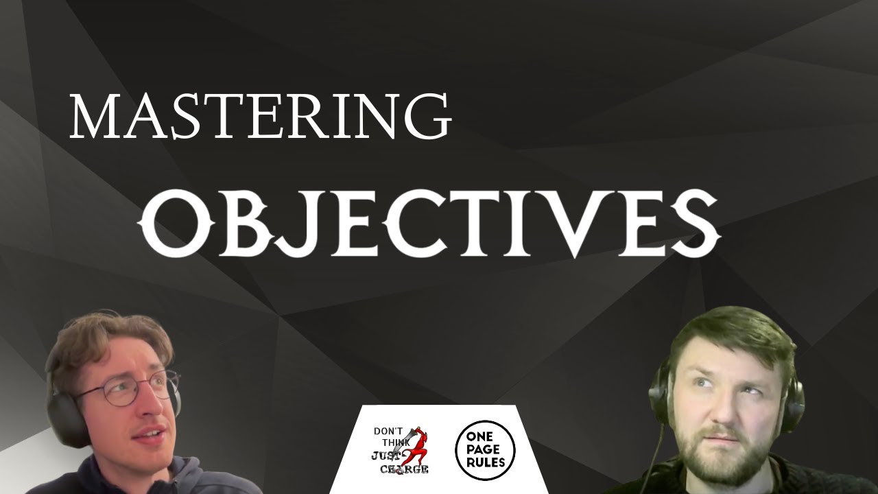 Mastering the Game: Objectives - One Page Rules Competitive Strategy Discussion