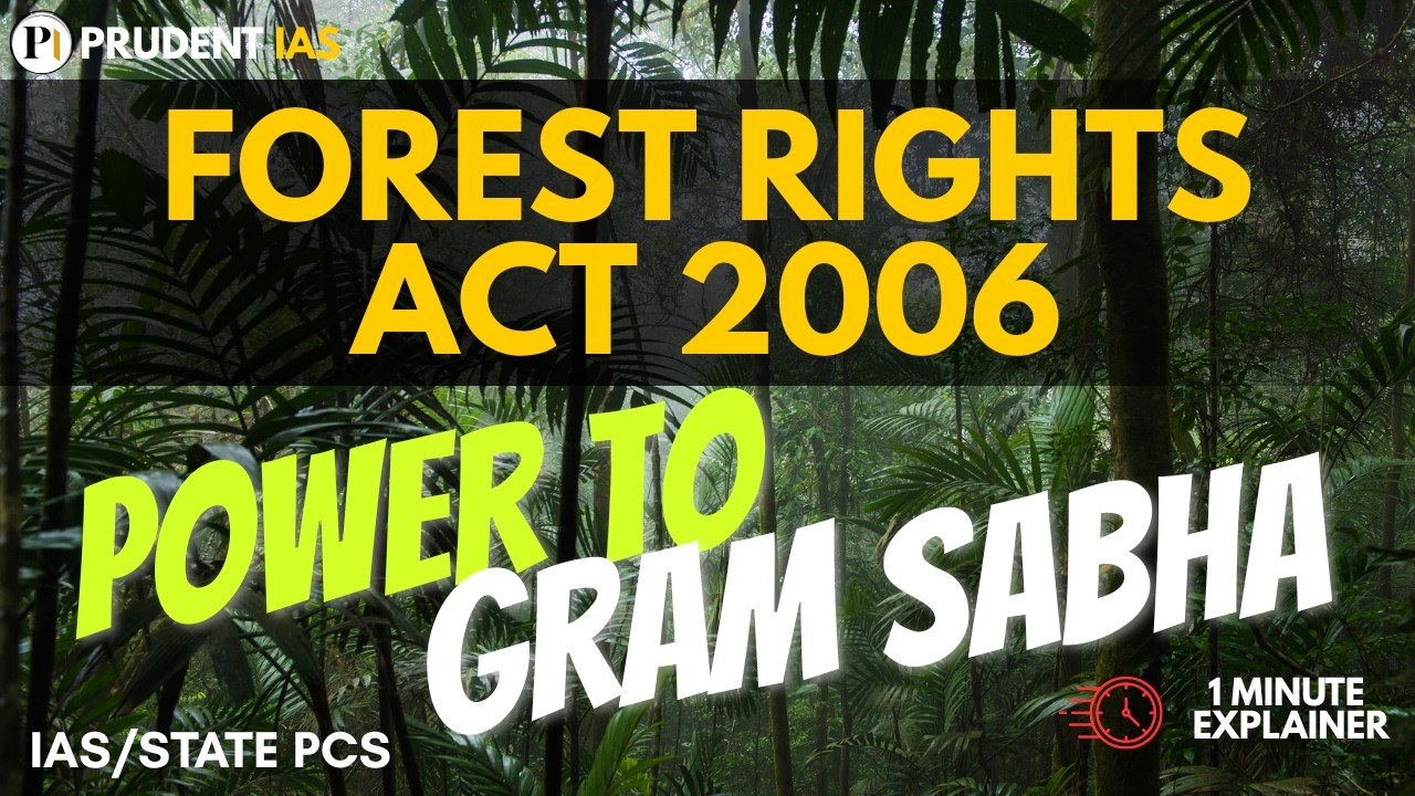 Forest Rights Act 2006 | Rights of Tribals & Forest Dwellers | UPSC Polity | Role of Gram Sabha
