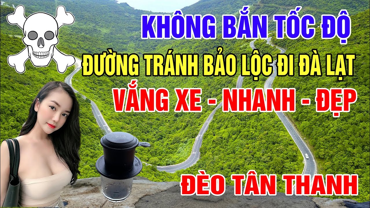 Không bắn tốc độ- ĐƯỜNG TRÁNH ĐÈO BẢO LỘC - QL20 ĐI ĐÀ LẠT SÀI GÒN - ĐẸP NHƯ TÂY BẮC - Đèo Tân Thanh
