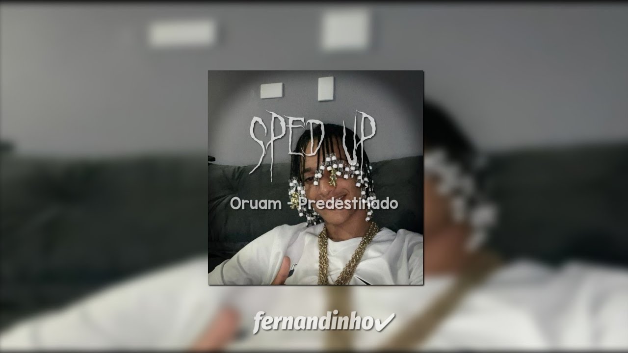 Oruam - Predestinado - (sped up)