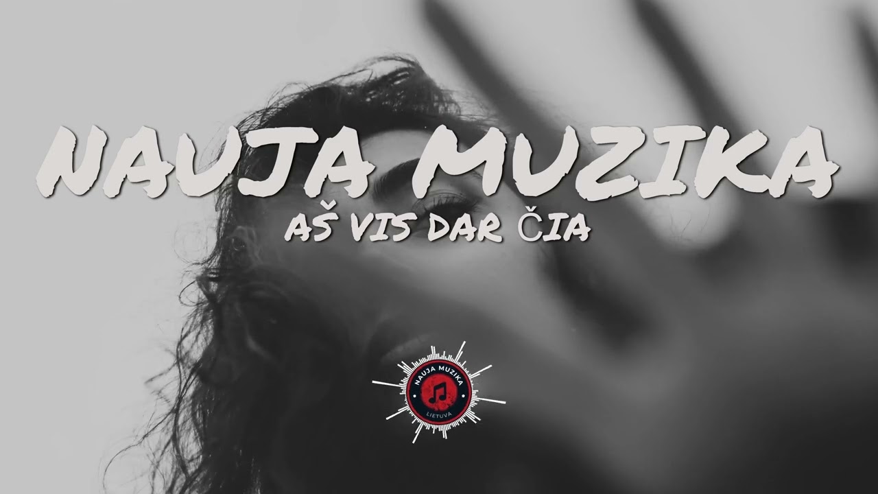 Aš vis dar čia — (Oficiali lietuviška daina | 2025)