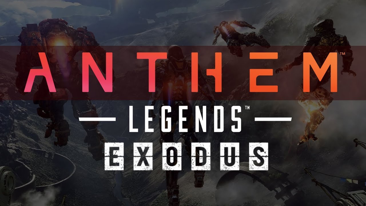 Anthem Legends : Exodus