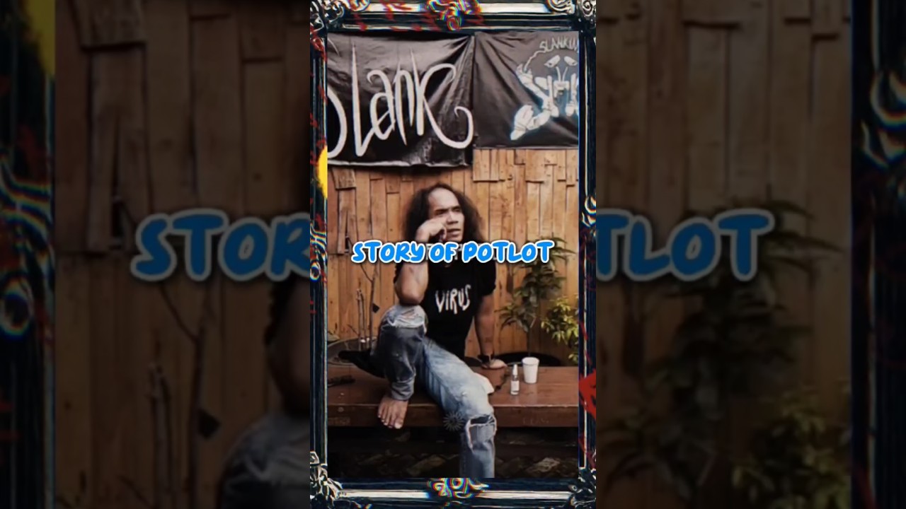 STORY OF POTLOT