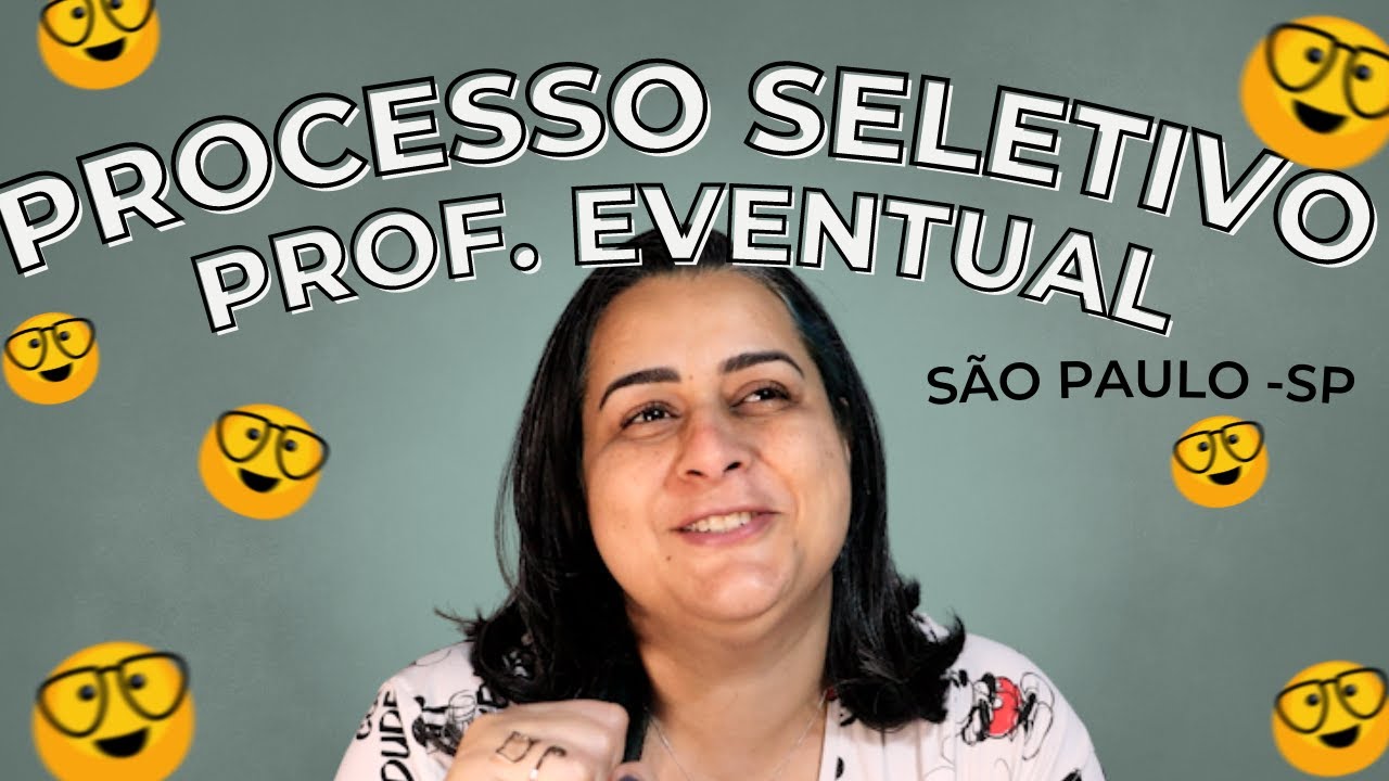 PROCESSO SELETIVO PARA TRABALHAR COMO PROFESSOR EVENTUAL EM ESCOLA PÚBLICA DE SP