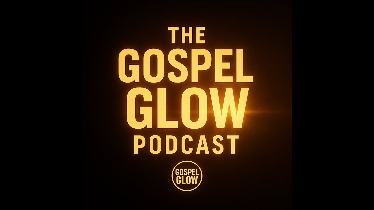 Gospel Glow Podcast.Ep.17.(Discussions about God's Plan and how its not going to be easy)