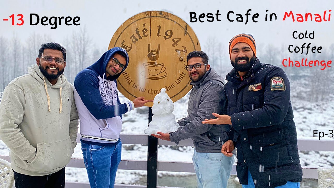 Cafe 1947 at -13 degree😱  | The Best Cafe in Manali | Episode-3