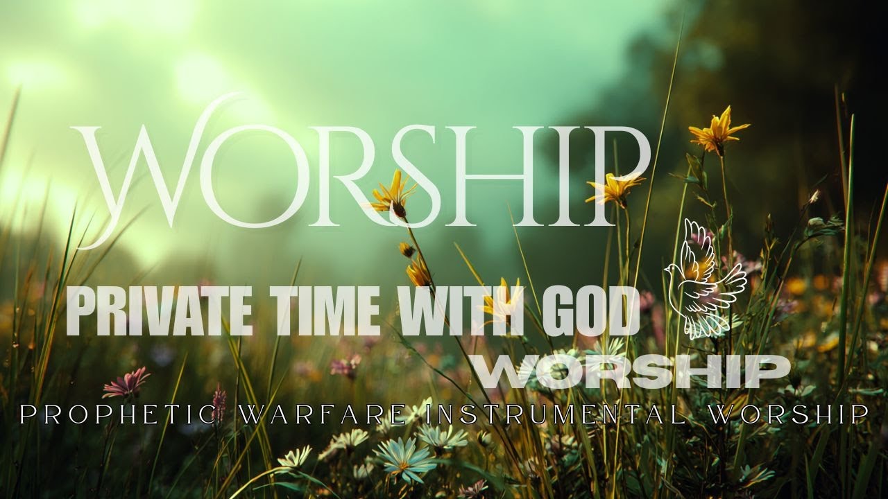 Private Time with GOD - Prophetic Warfare Instrumental Worship | ATMOSPHERE OF PRAYER, Worship Piano