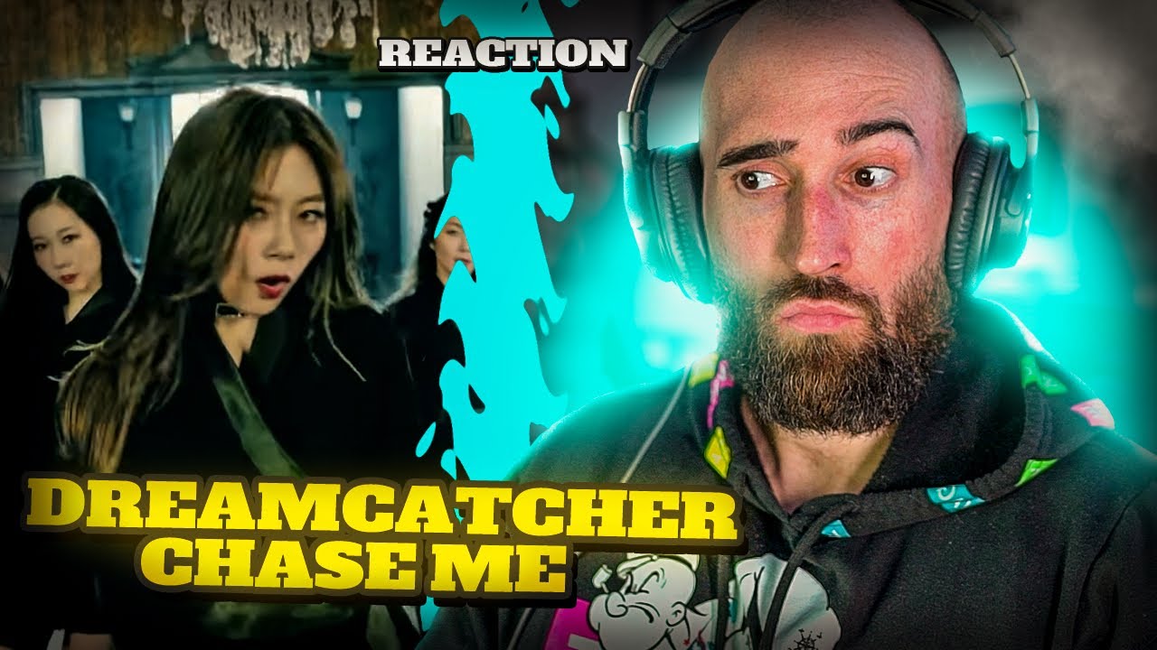 DREAMCATCHER - CHASE ME [RAPPER REACTION]