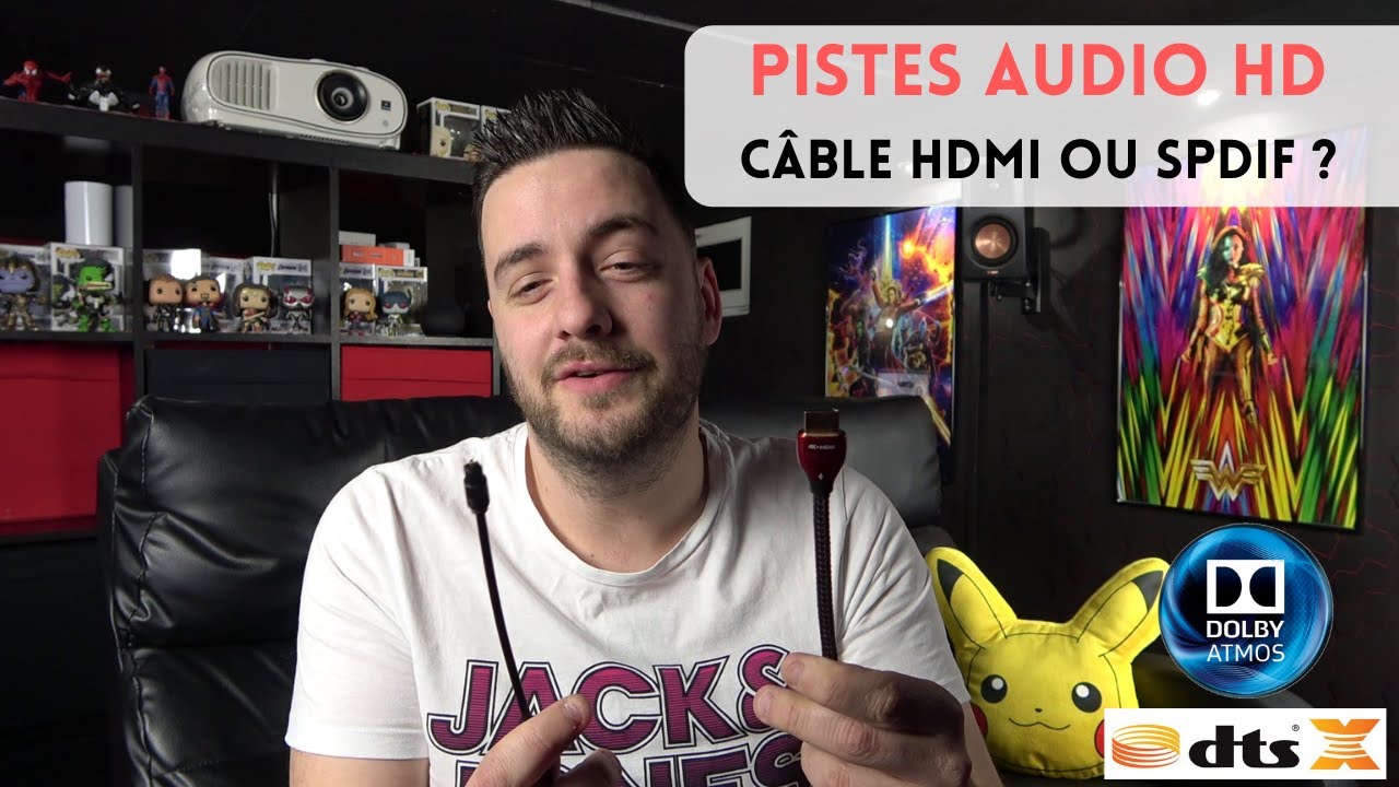 Pistes Audio HD (Dolby Atmos & DTS X) / Avec QUEL CÂBLE les obtenir ?