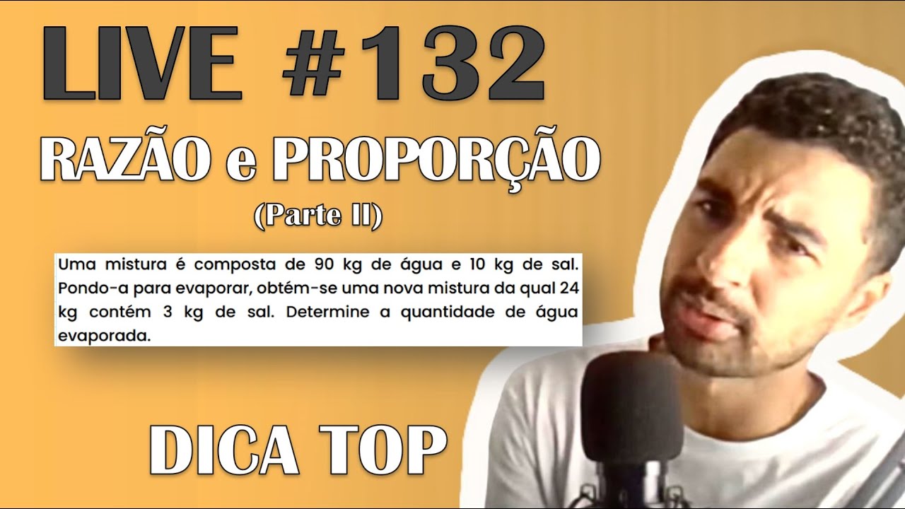 Live #132 - Como fazer CONTAS de RAZ&Atilde;O e PROPOR&Ccedil;&Atilde;O? (Parte II)
