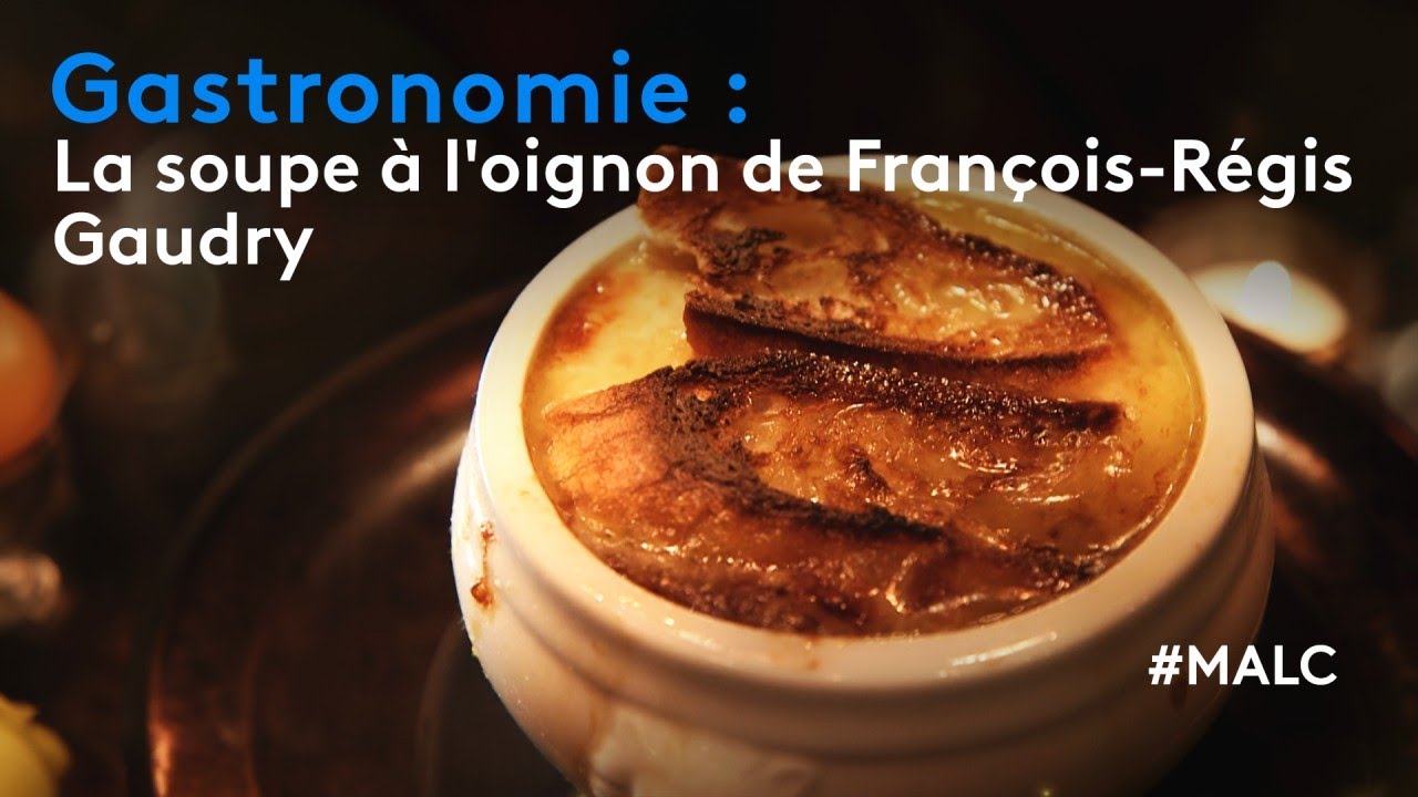 Gastronomie : La soupe à l'oignon de François-Régis Gaudry
