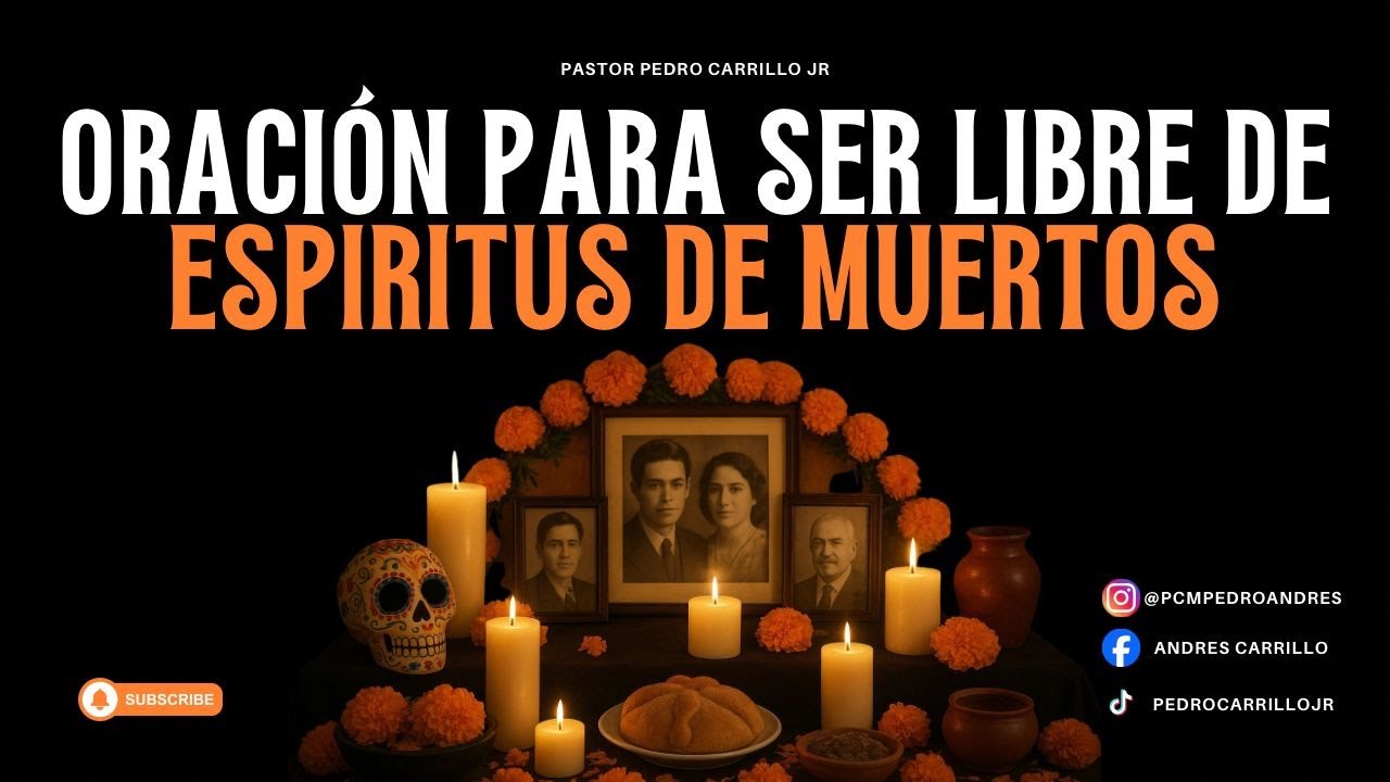 ORACIÓN PARA SER LIBRE DE ESPÍRITUS DE MUERTOS