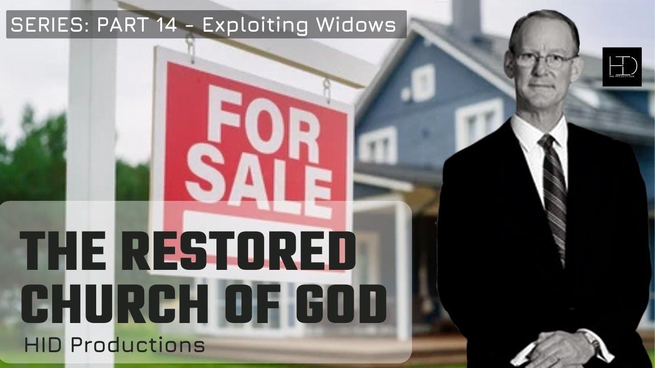 HID Productions: The Restored Church of God, Exploiting Widows - Part 14