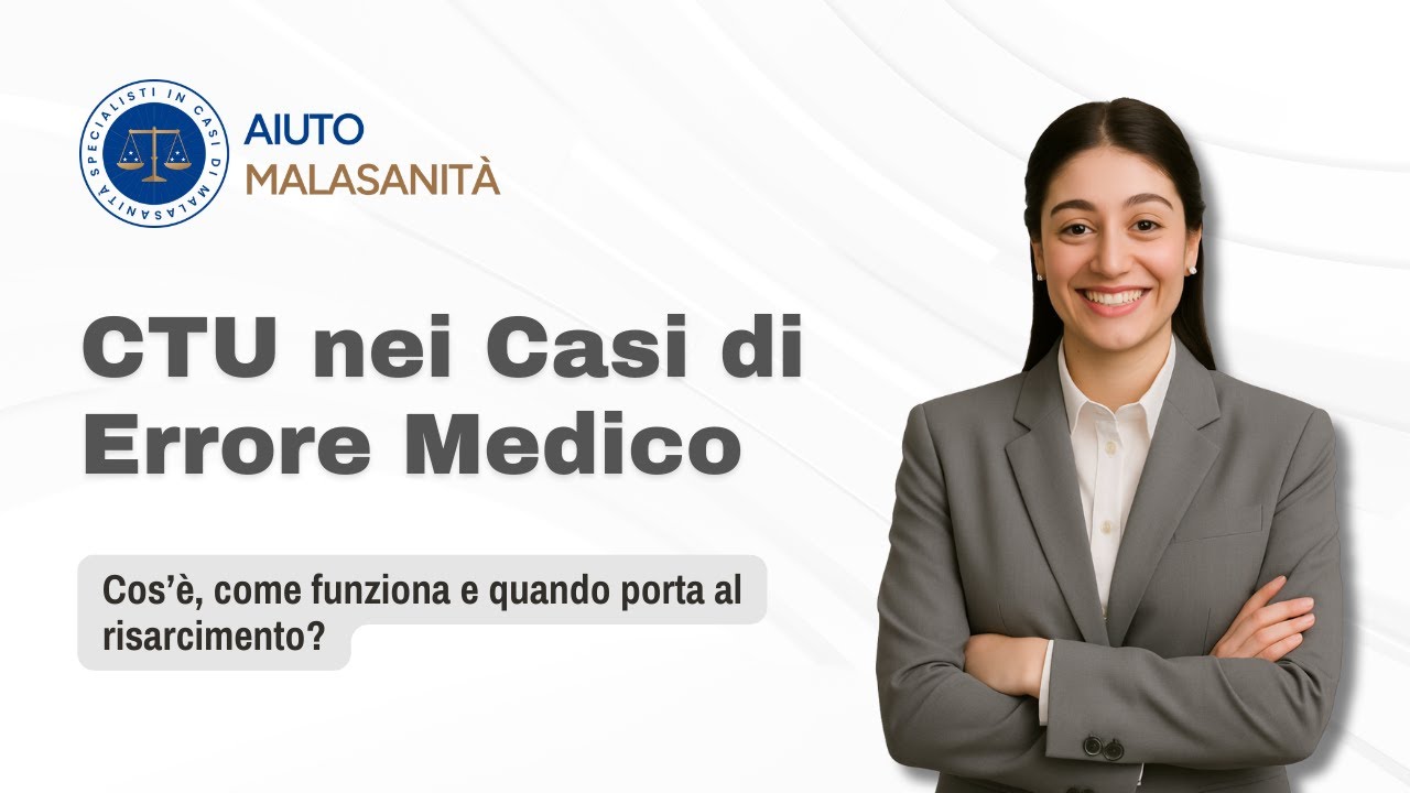 CTU nei casi di errore medico: perché è decisiva per ottenere giustizia?