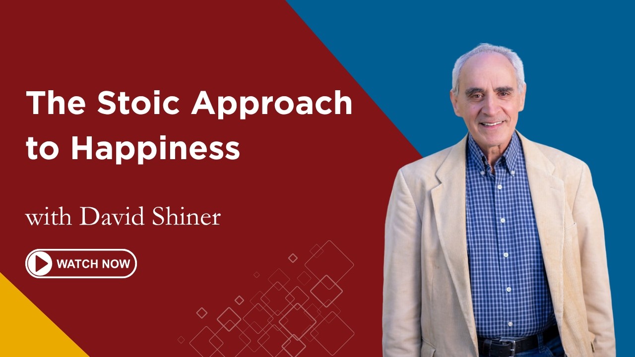 The Stoic Approach to Happiness | David Shiner | First Friday Lecture