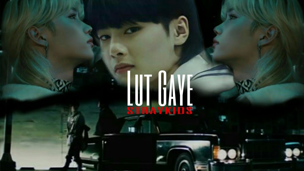 Straykids - Lut Gaye|| Jubin Nautiyal|| Straykids Hindi FMV|| Straykids Hindi Song Edit