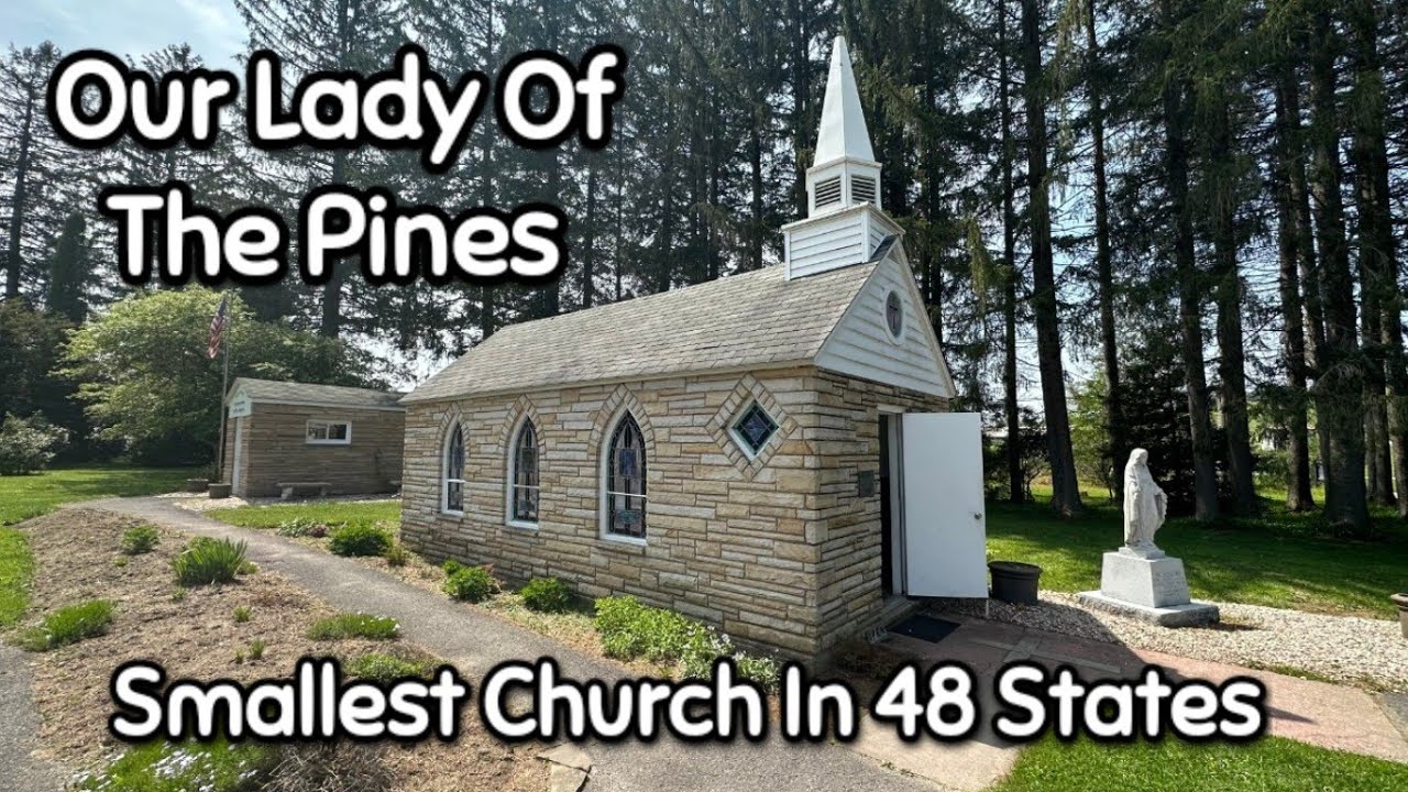 Our Lady Of The Pines (Smallest Church In 48 States) Silver Lake WV