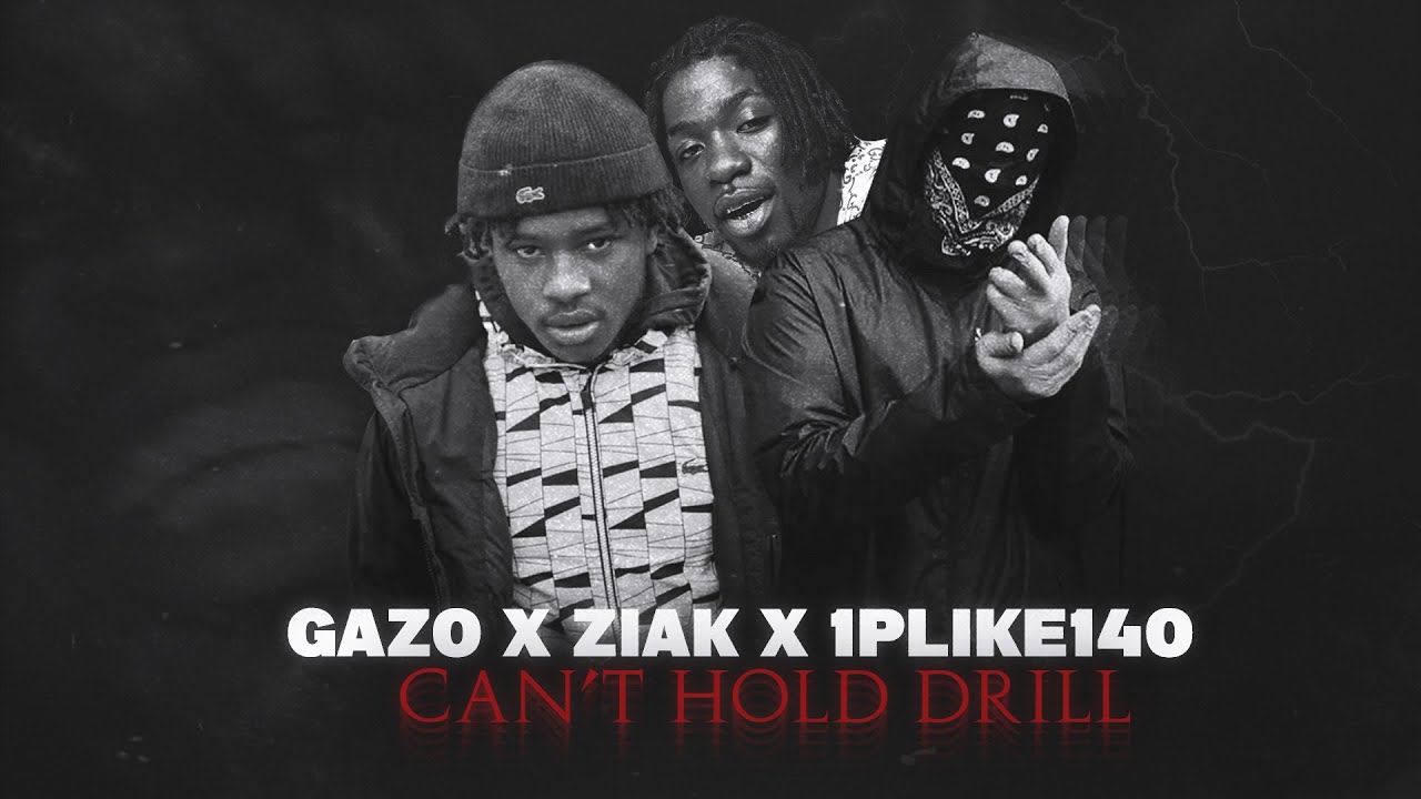 Gazo - Can't Hold Drill ft. Ziak & 1PLIKÉ140 (Clip Vidéo)