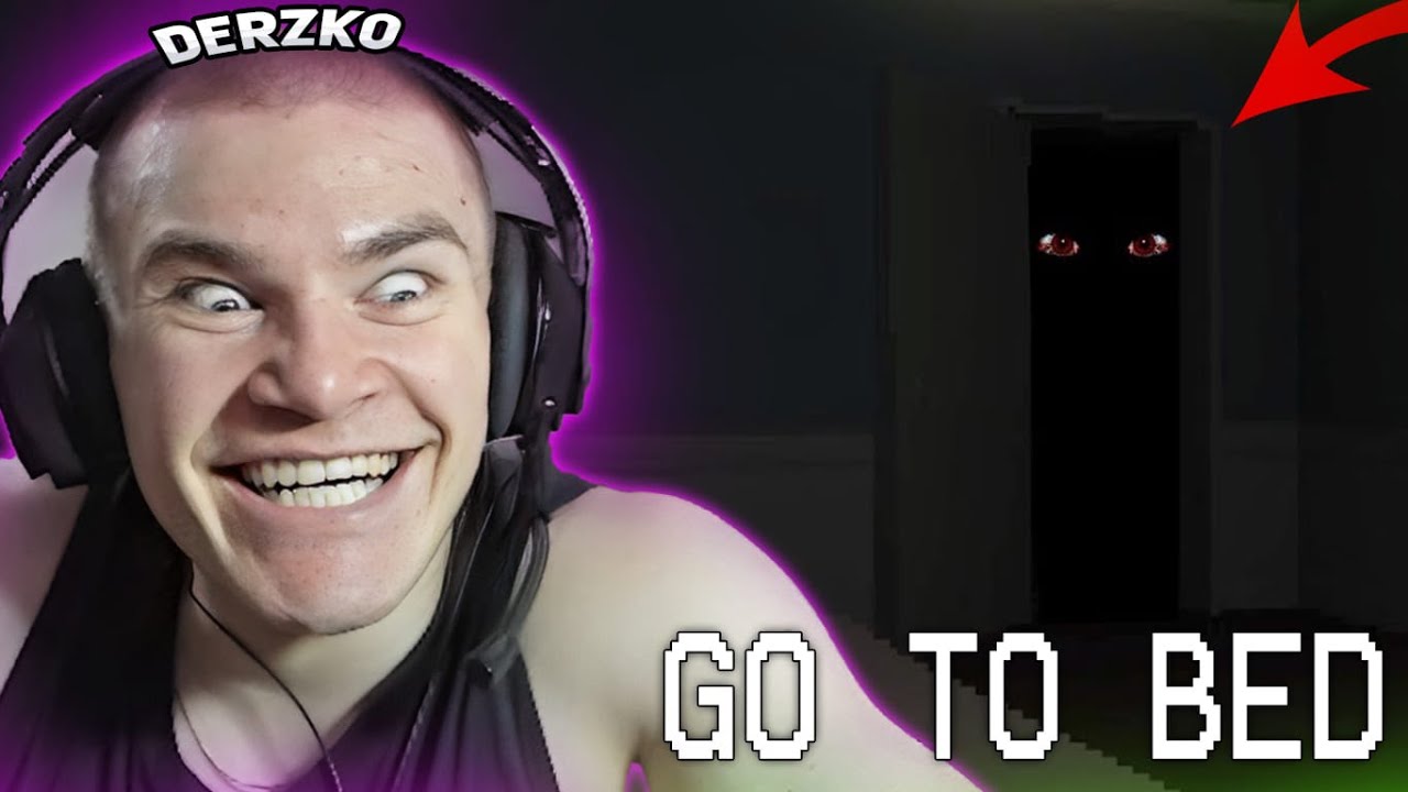 DERZKO PLAYS THE HORROR GAME GO TO BED! / BEST FROM THE DERZKO 69 STREAM