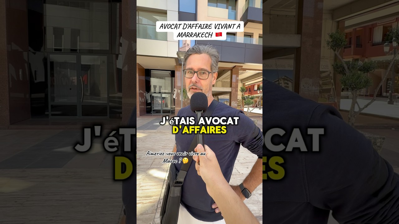 Interview m&eacute;tier/salaire Avocat d&rsquo;affaire Fran&ccedil;ais parti vivre au Maroc par d&eacute;ception de la France !