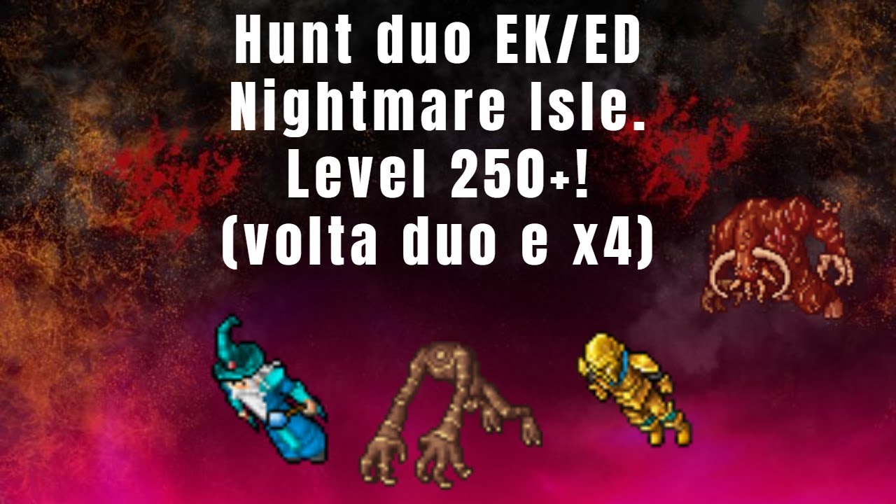 Tibia hunt duo EK e ED -  Nightmare Isle! Volta para duo e PT! (level 250+). Volta 100% explicada!