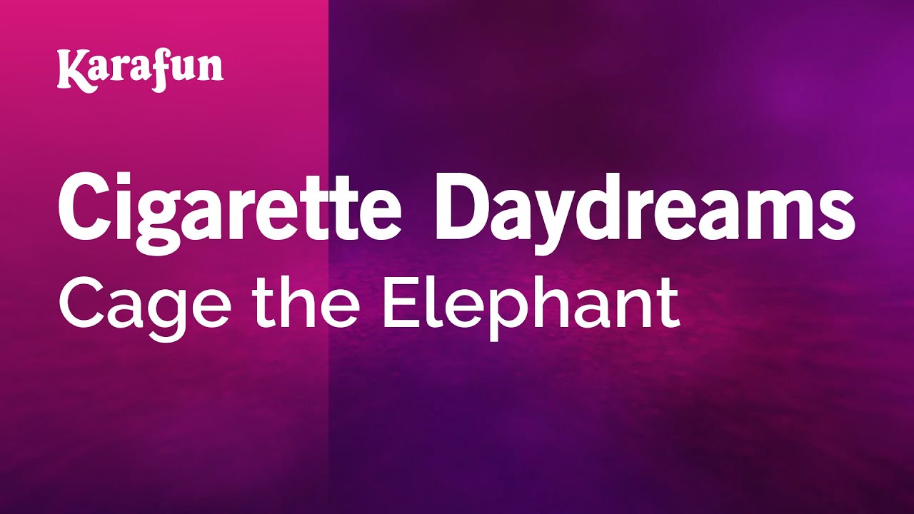 Cigarette Daydreams - Cage the Elephant | Karaoke Version | KaraFun
