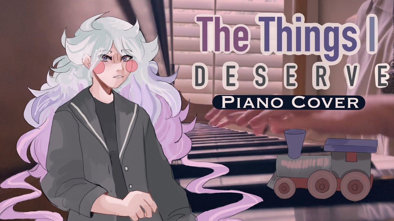 The Things I Deserve - [Piano Cover] (GHOST)