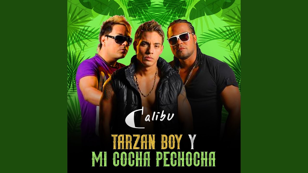 Tarzan Boy y Mi Cocha Pechocha