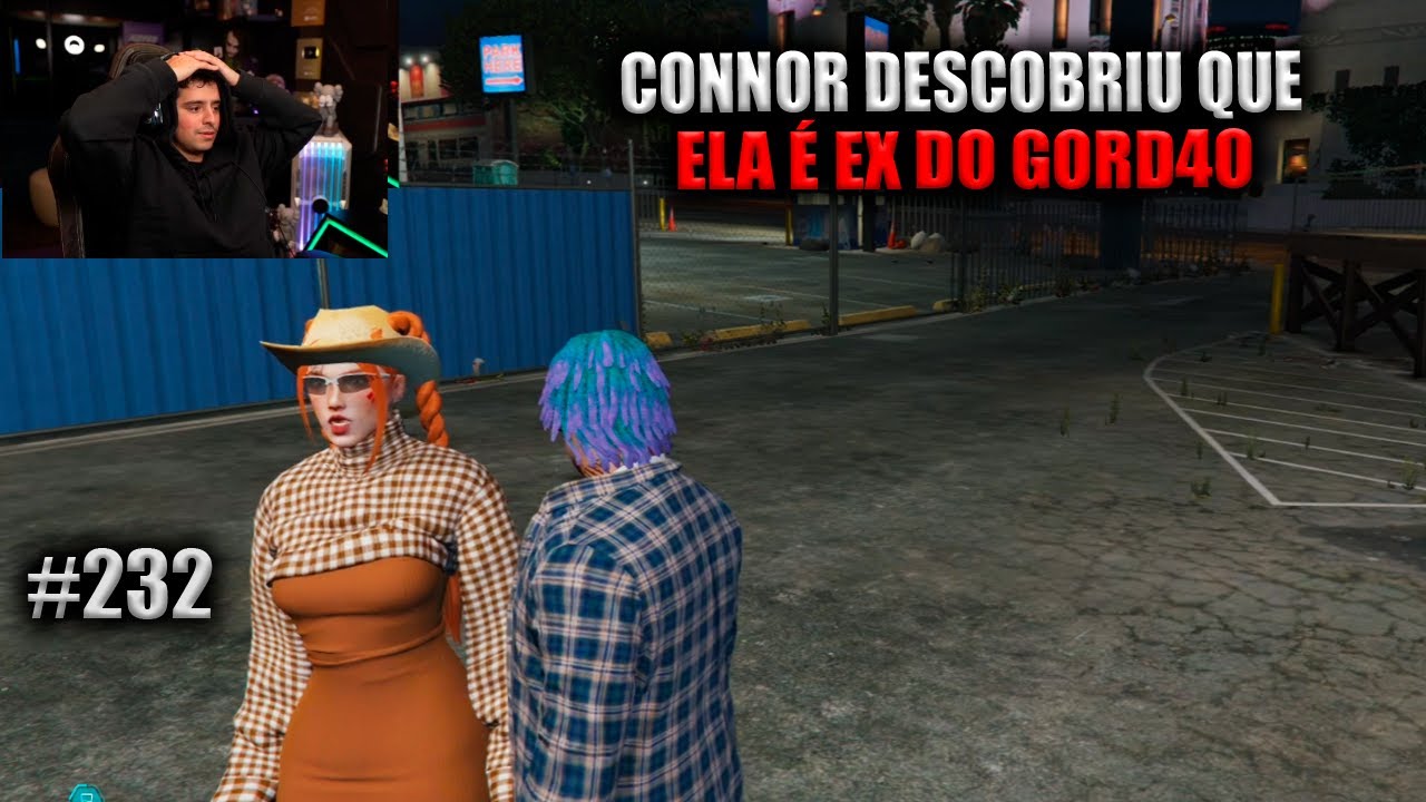 CONNOR DESCOBRIU QUE ELA É EX DO GORD4O! EP 232