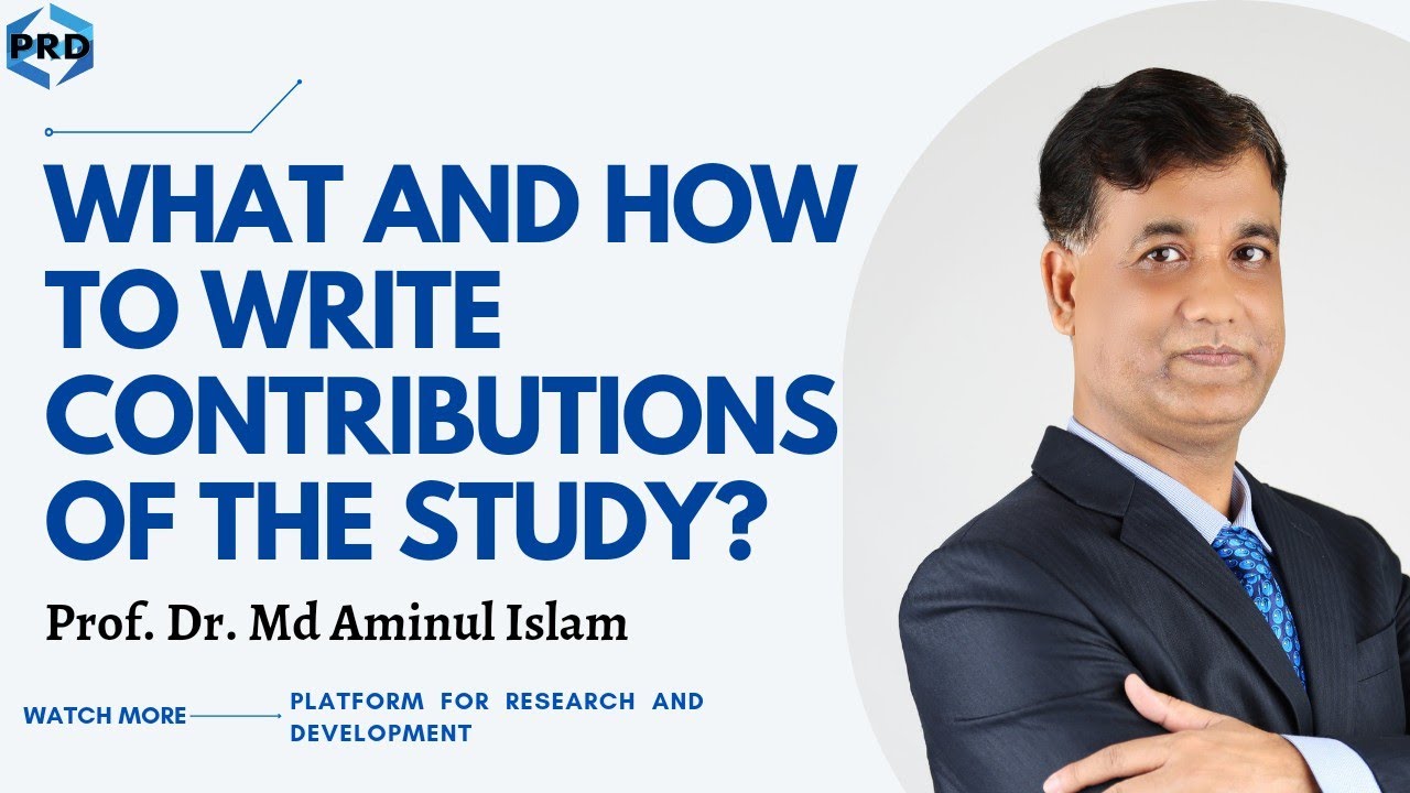 How and what to write in the contribution of the study | Prof. Dr. Aminul Islam