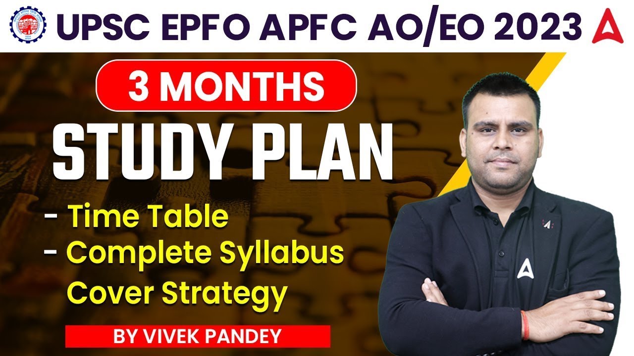UPSC EPFO APFC & EO/AO 2023 | 3 Months Study Plan, Time Table, Complete syllabus & Cover Strategy