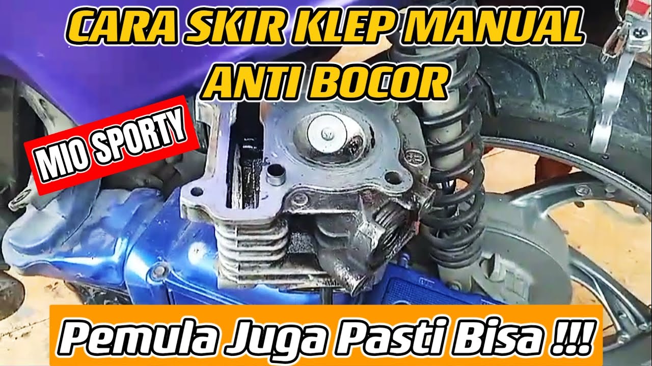 Cara Skir Klep Motor Mio Sporty Manual Anti Bocor Cocok Untuk Pemula