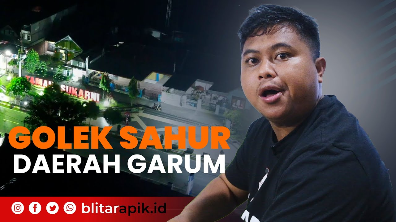 GOLEK SAHUR DAERAH KECAMATAN GARUM | SUSAH GAMPANG - #Kuliner BLITAR APIK