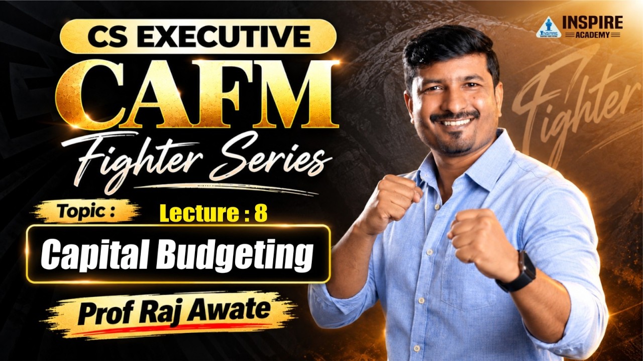 CAFM FIGHTER Series L08 l Capital Budgeting L08 l Dec 26 exam l by Raj Awate