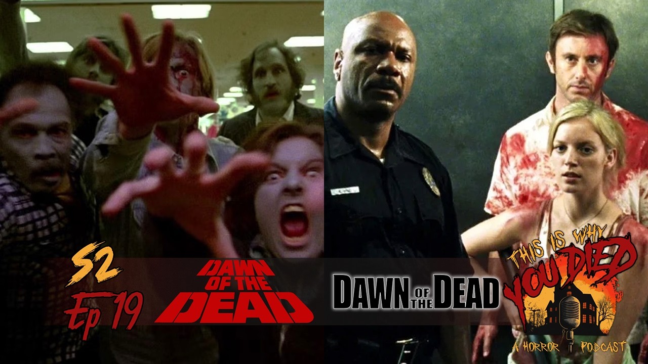 Season 2, Episode 19: Dawn of the Dead (1978) VS Dawn of the Dead (2004) [FULL EPISODE]