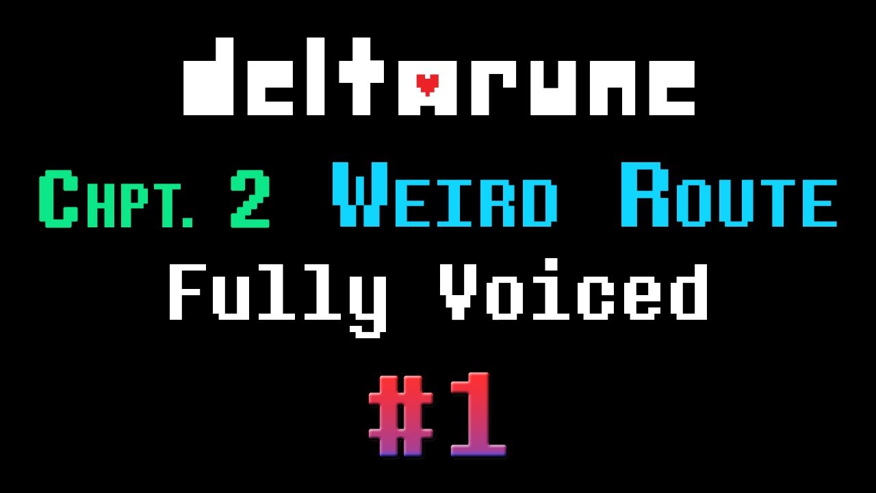 Deltarune ~Weird Route~ Chapter 2 Voiced, Episode #1