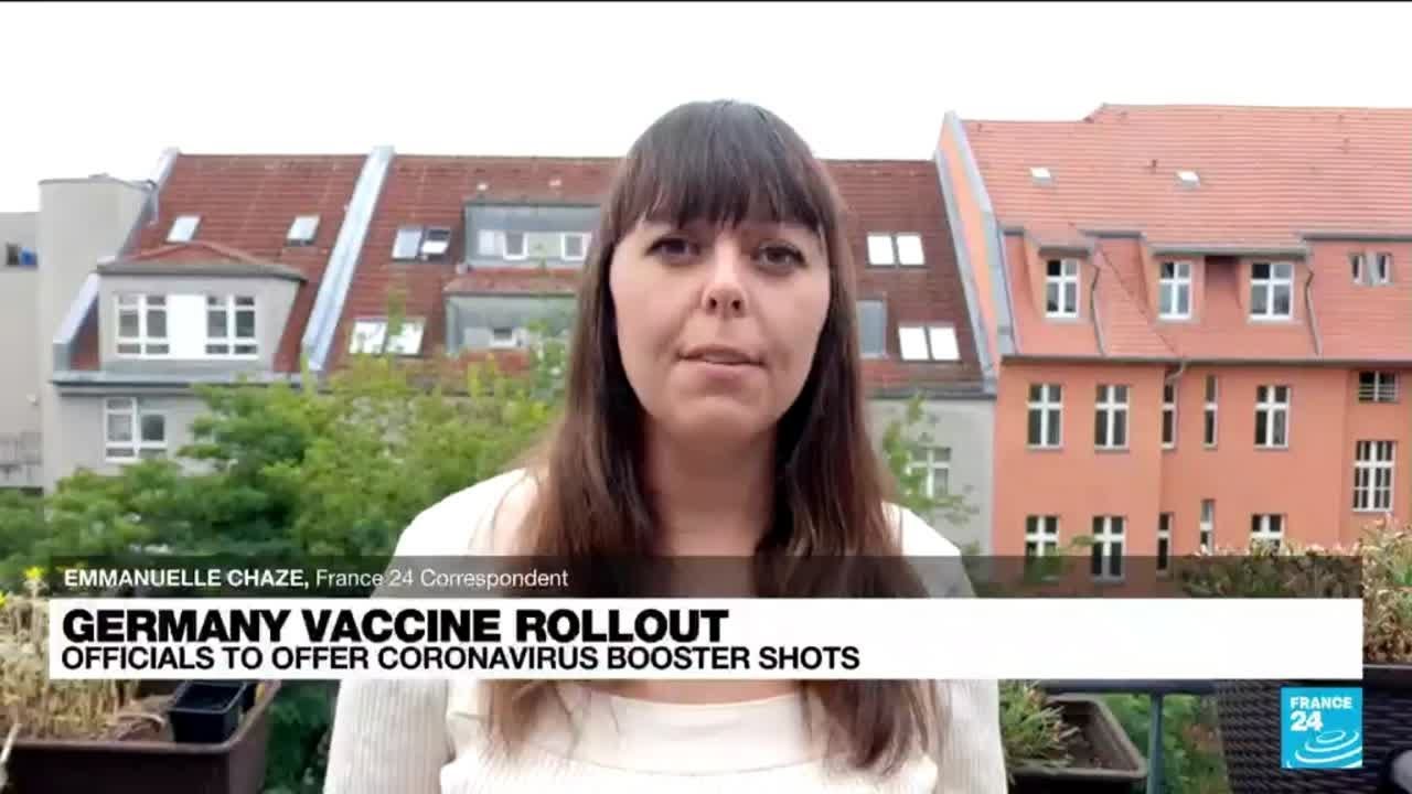 Germany vaccine rollout: Official plans Covid-19 booster shots from September &bull; FRANCE 24 English