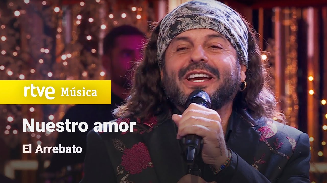 El Arrebato – “Nuestro amor” (Feliz 2024)