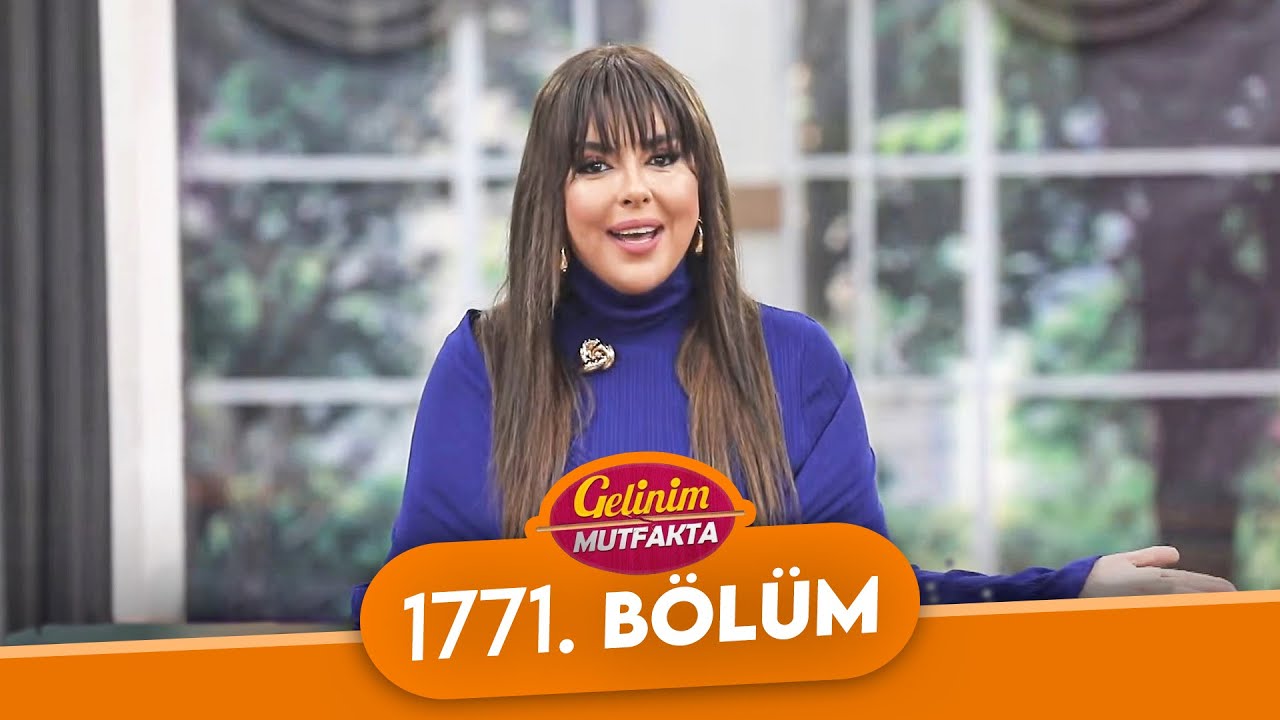 Gelinim Mutfakta 1771. Bölüm - 2 Şubat Pazartesi